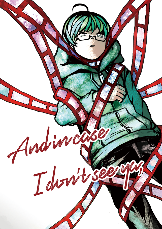 収録シナリオ①『And in case I don't see ya,』